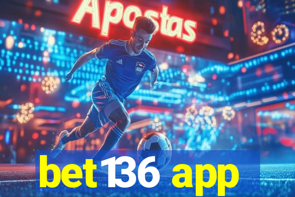 bet136 app